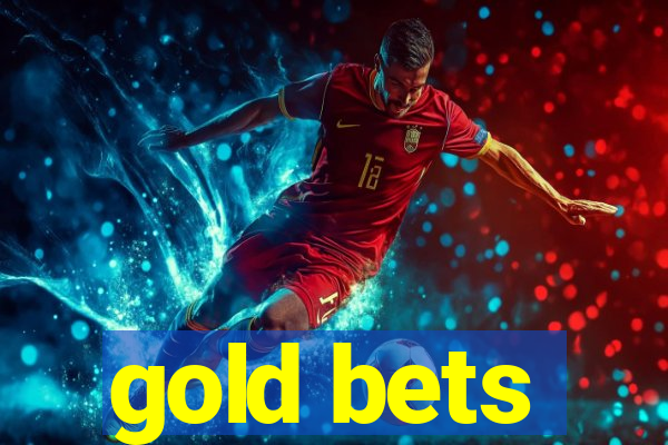 gold bets